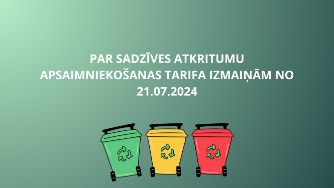Par sadzīves atkritumu apsaimniekošanas tarifa izmaiņām 21.07.2024