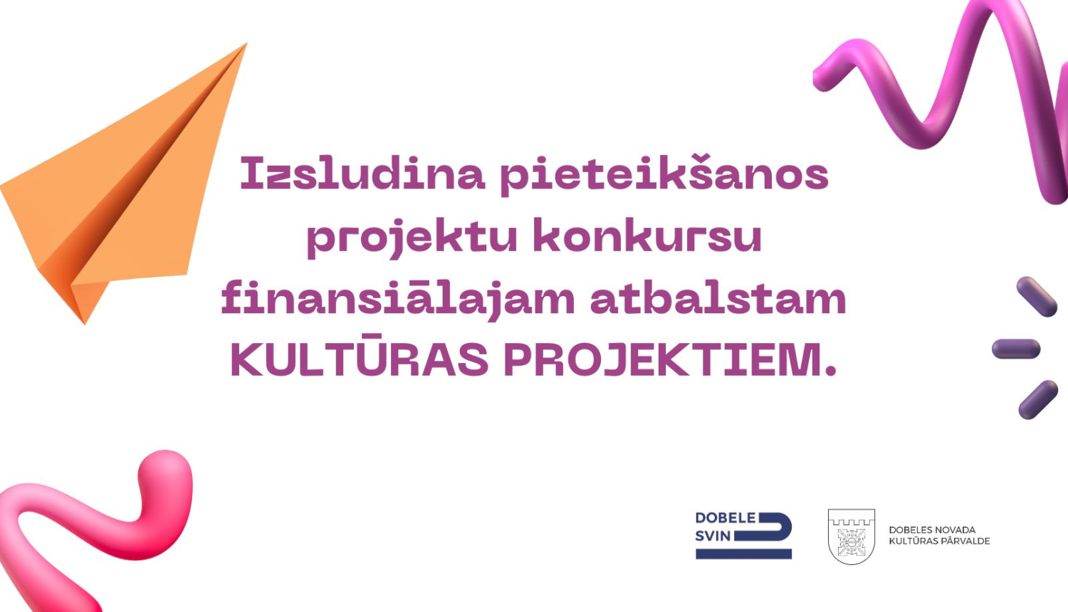 Izsludina pieteikšanos projektu konkursu finansiālajam atbalstam kultūras projektiem