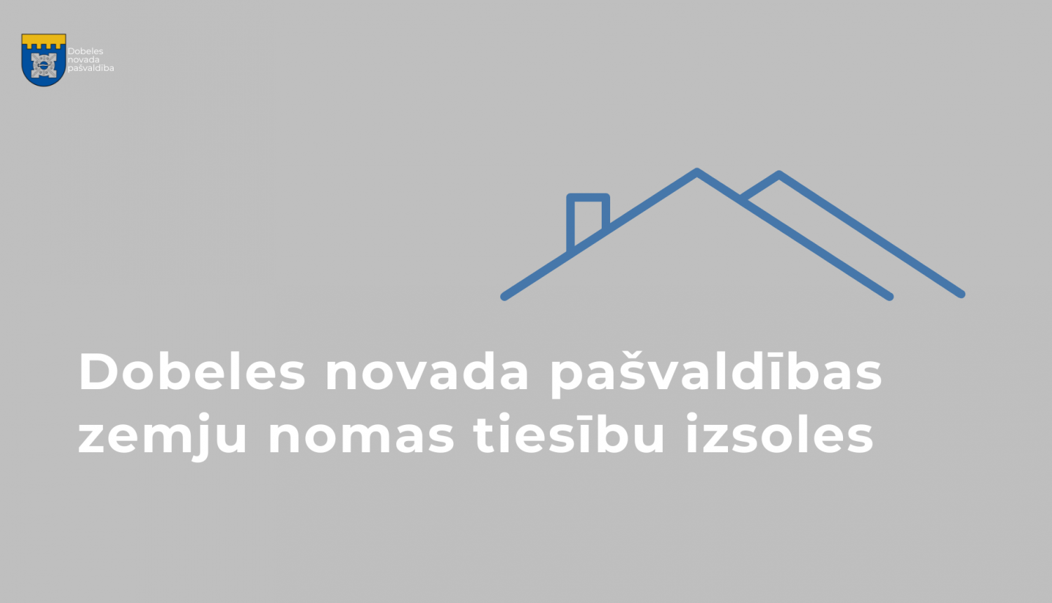 Dobeles novada pašvaldības zemju nomas tiesību izsoles