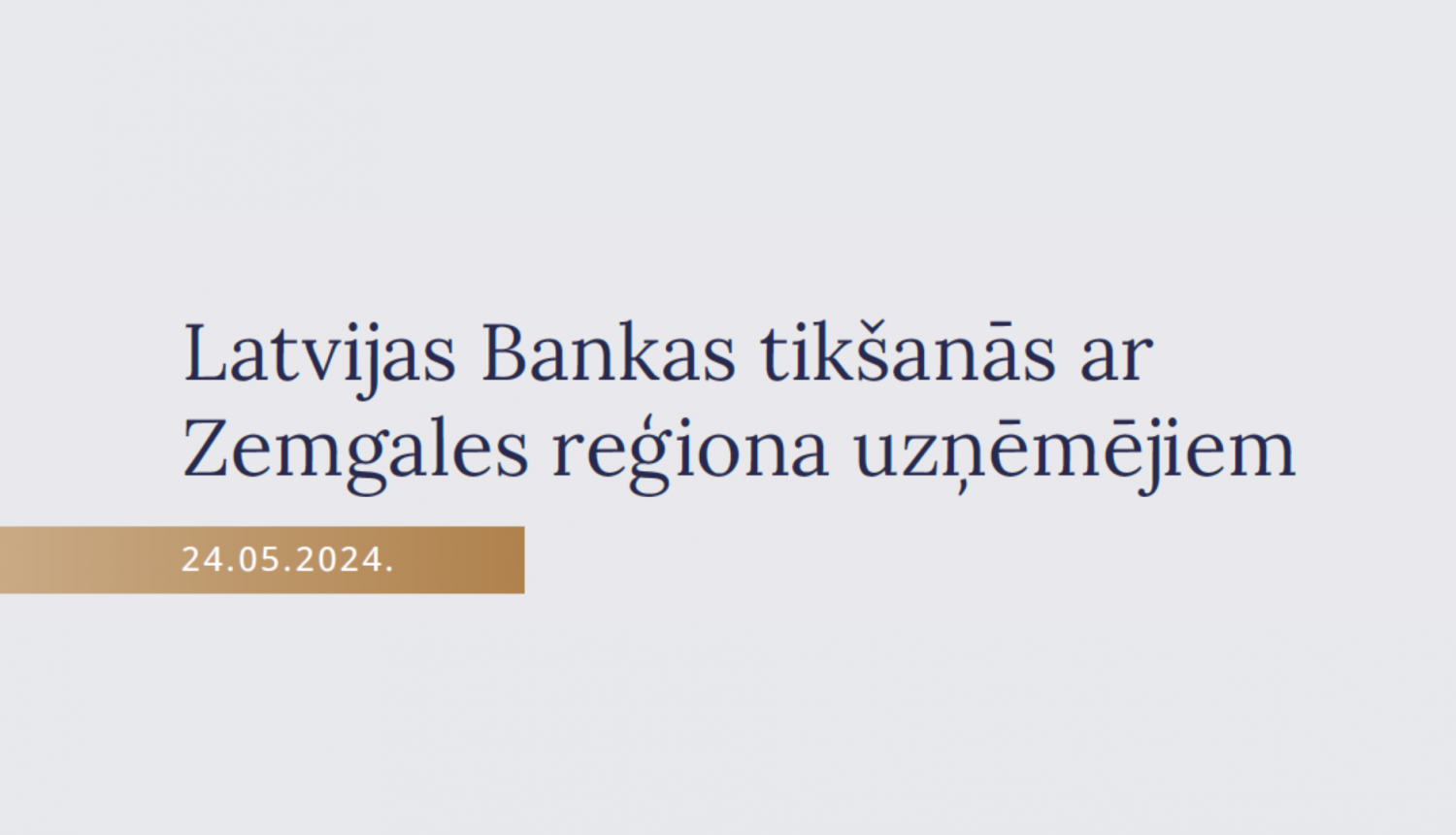 Latvijas Bankas tikšanās ar Zemgales reģiona uzņēmējiem